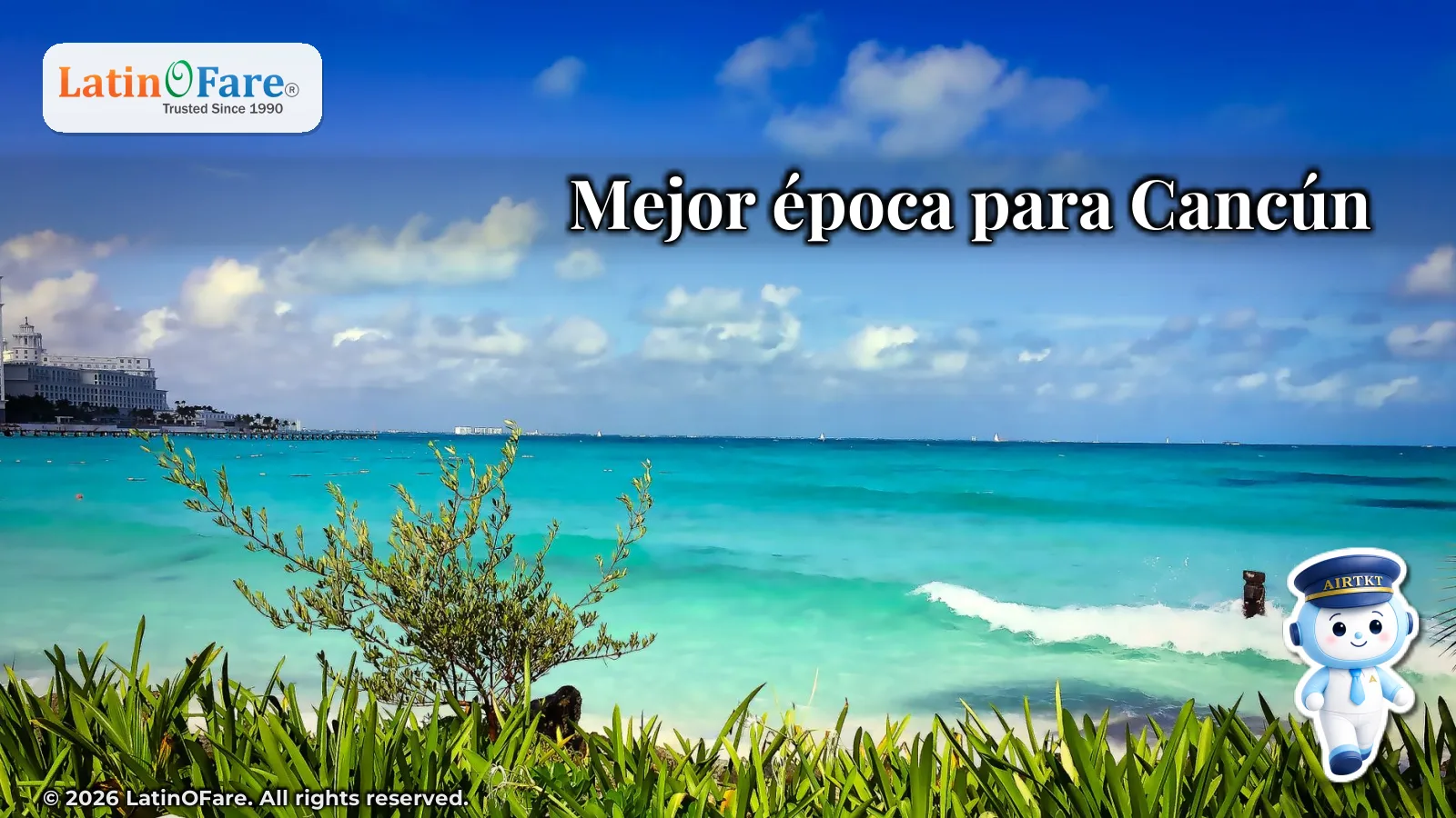 Mejor época para viajar a Cancún y vuelos baratos